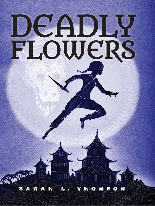 Title details for Deadly Flowers by Sarah L. Thomson - Wait list